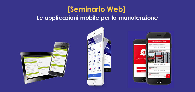 [Seminario Web] Le applicazioni mobile per la manutenzione